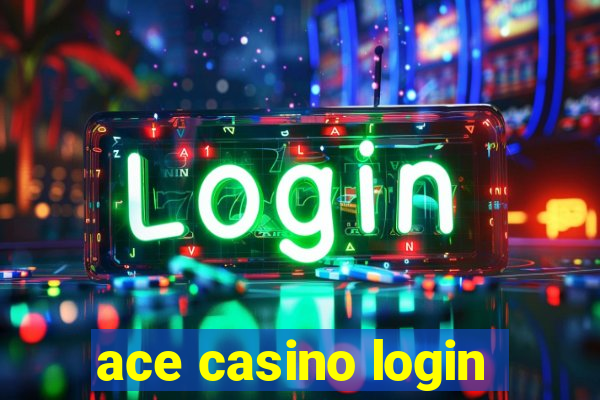 ace casino login